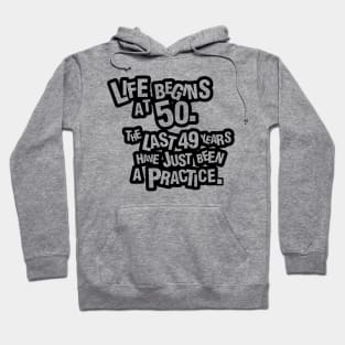 Life begins at 50 Hoodie